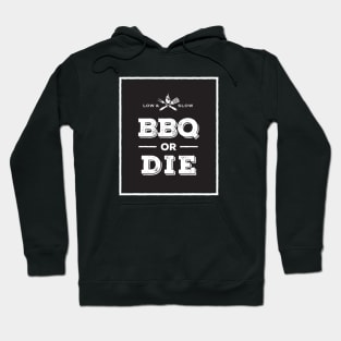 BBQ or DIE Hoodie